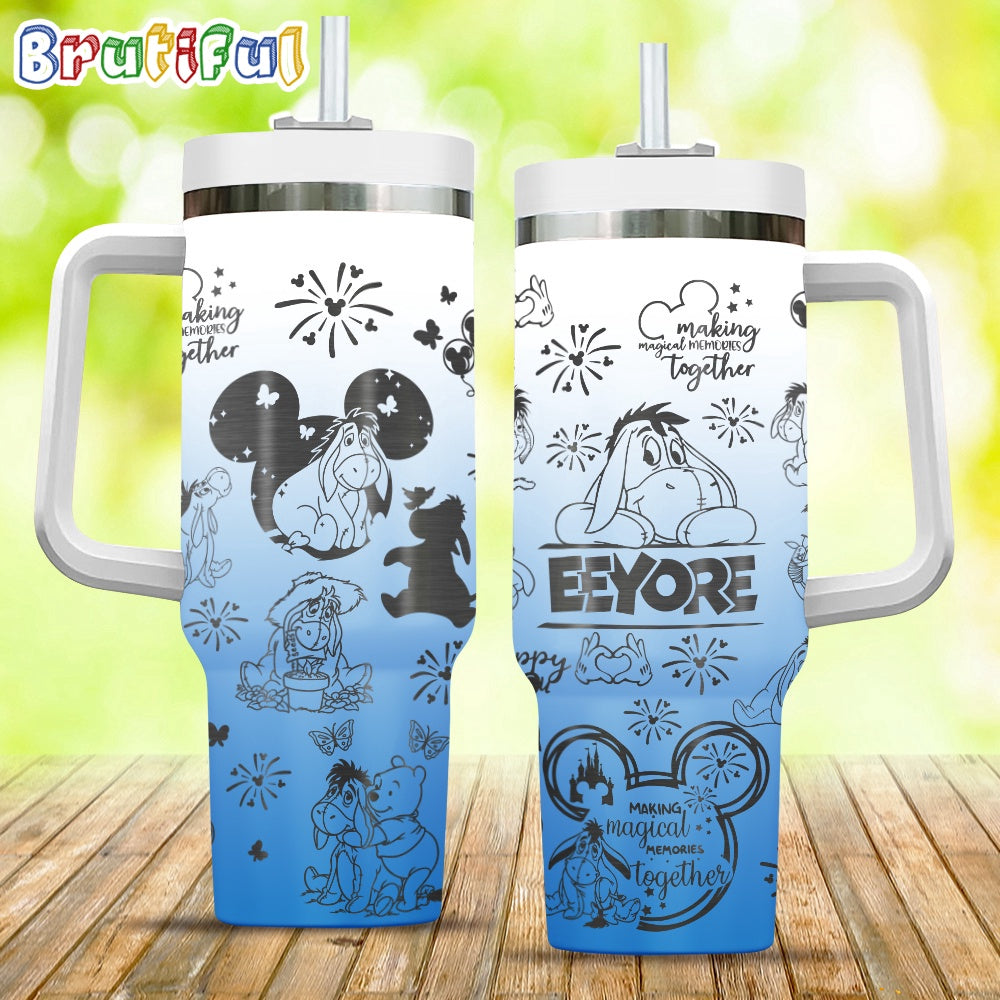 Eeyore Making Magical Memories Together 40 Oz Tumbler 2505TW15 - Perfect Gift For Fans